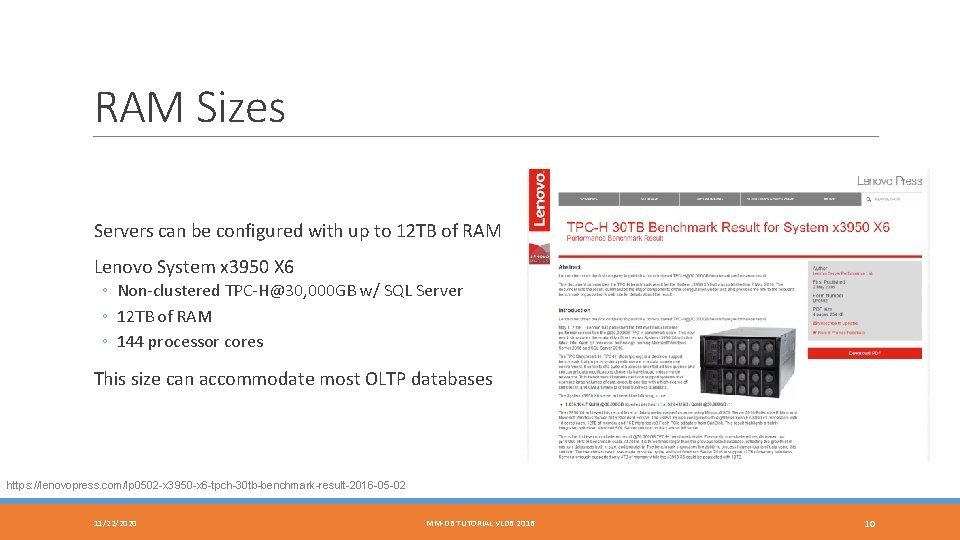 RAM Sizes Servers can be configured with up to 12 TB of RAM Lenovo