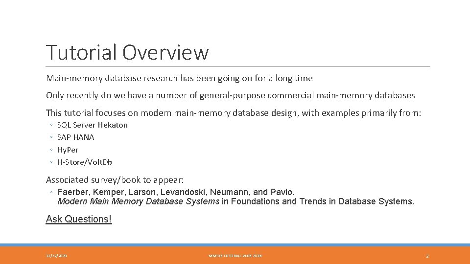 Tutorial Overview Main-memory database research has been going on for a long time Only