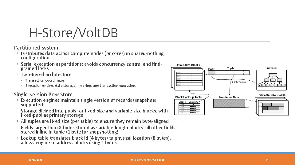 H-Store/Volt. DB Partitioned system ◦ Distributes data across compute nodes (or cores) in shared-nothing