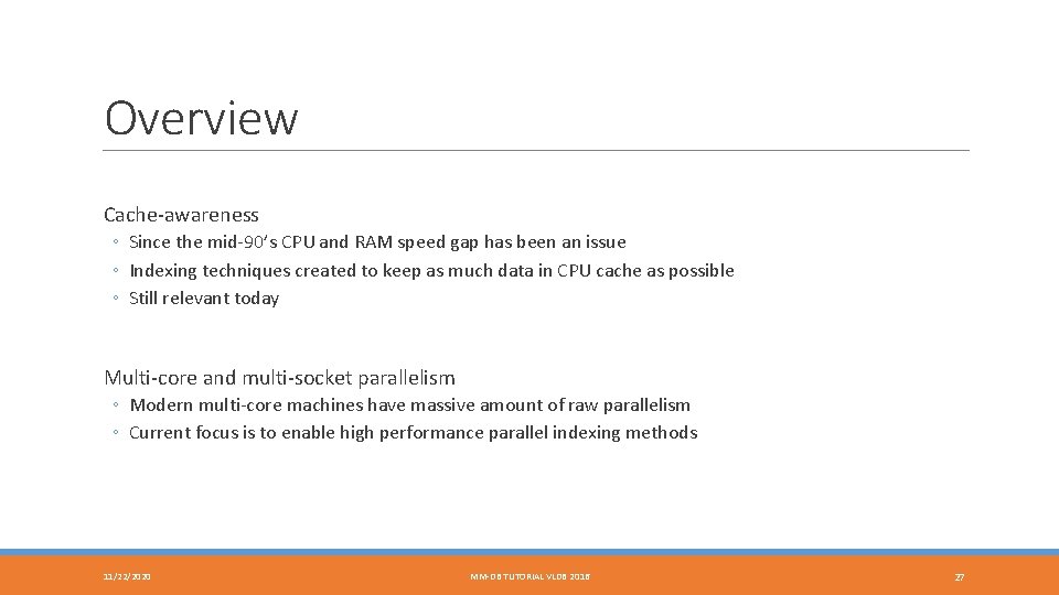 Overview Cache-awareness ◦ Since the mid-90’s CPU and RAM speed gap has been an