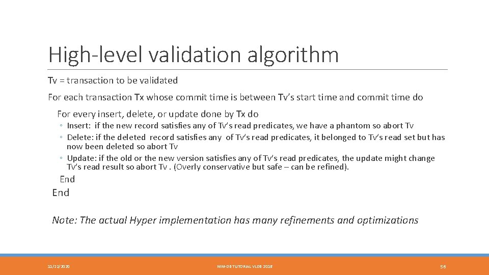 High-level validation algorithm Tv = transaction to be validated For each transaction Tx whose