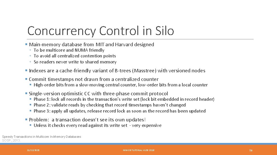 Concurrency Control in Silo § Main-memory database from MIT and Harvard designed ◦ To