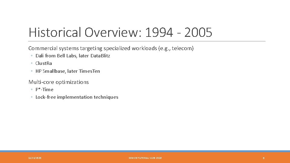 Historical Overview: 1994 - 2005 Commercial systems targeting specialized workloads (e. g. , telecom)