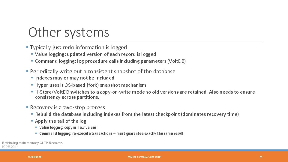 Other systems § Typically just redo information is logged § Value logging: updated version