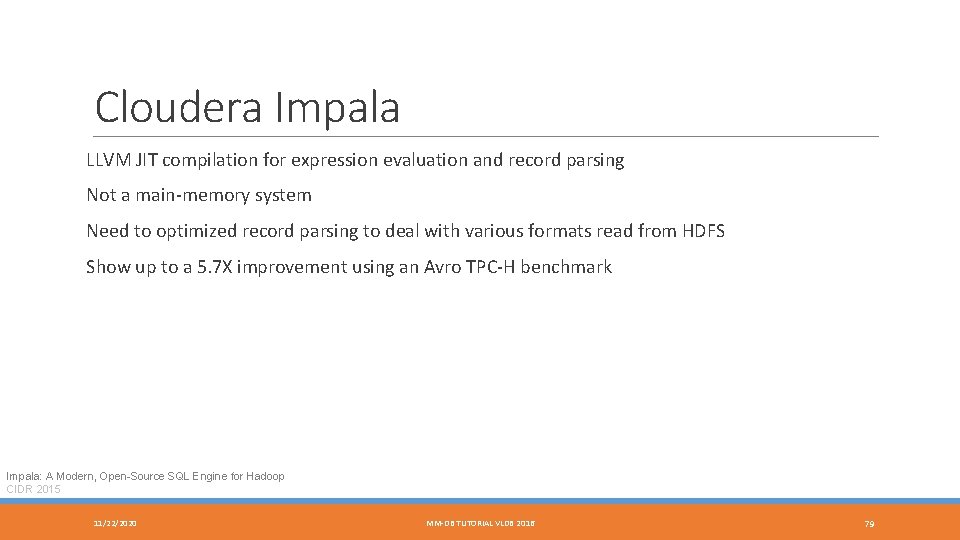 Cloudera Impala LLVM JIT compilation for expression evaluation and record parsing Not a main-memory