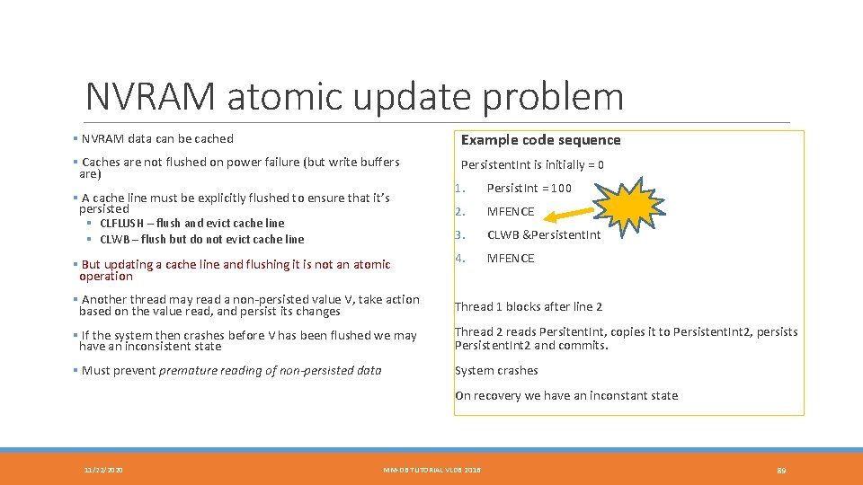 NVRAM atomic update problem § NVRAM data can be cached Example code sequence §