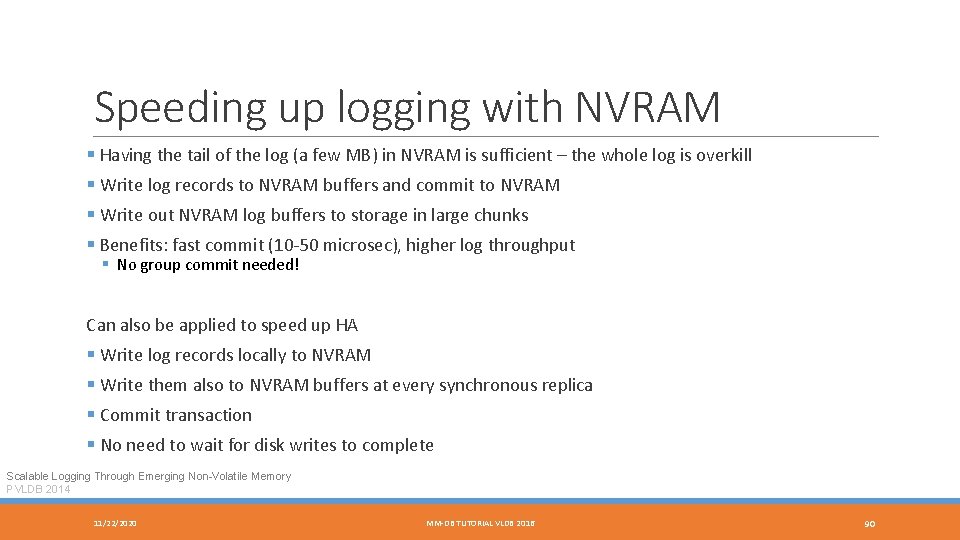 Speeding up logging with NVRAM § Having the tail of the log (a few
