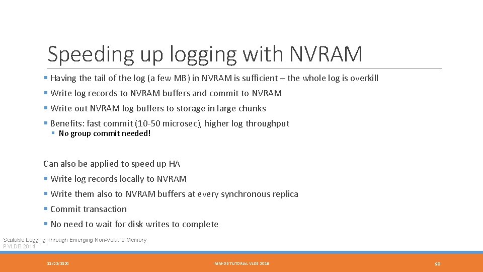 Speeding up logging with NVRAM § Having the tail of the log (a few