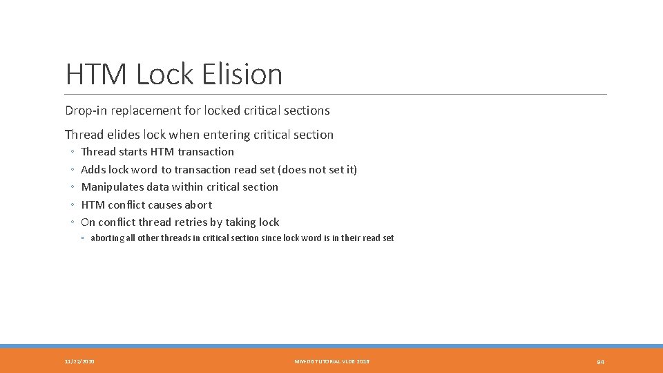 HTM Lock Elision Drop-in replacement for locked critical sections Thread elides lock when entering