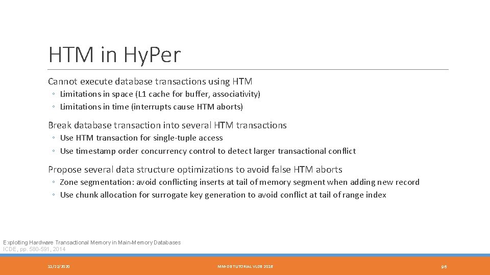 HTM in Hy. Per Cannot execute database transactions using HTM ◦ Limitations in space