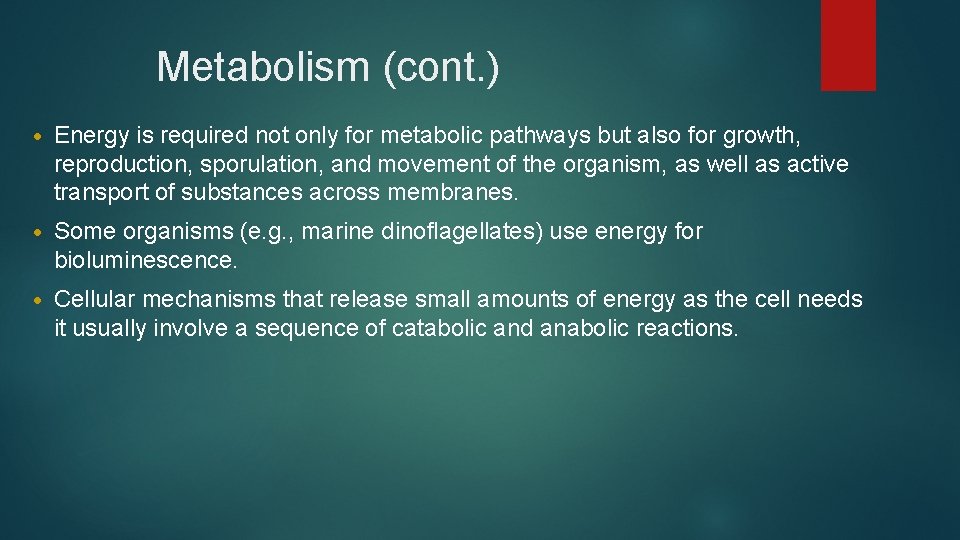 Metabolism (cont. ) • Energy is required not only for metabolic pathways but also