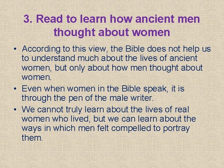 3. Read to learn how ancient men thought about women • According to this