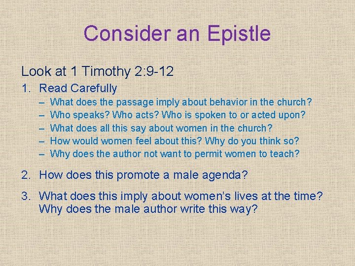 Consider an Epistle Look at 1 Timothy 2: 9 -12 1. Read Carefully –