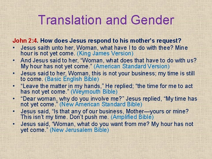 Translation and Gender John 2: 4. How does Jesus respond to his mother’s request?