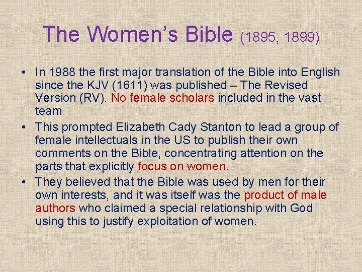 The Women’s Bible (1895, 1899) • In 1988 the first major translation of the