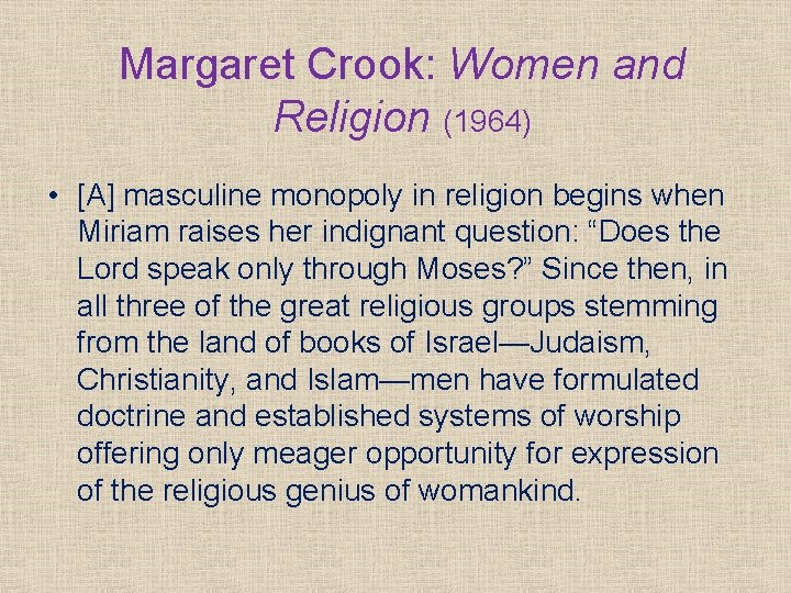 Margaret Crook: Women and Religion (1964) • [A] masculine monopoly in religion begins when