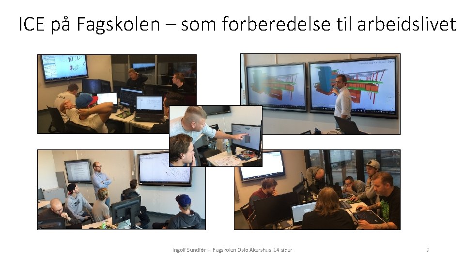 ICE på Fagskolen – som forberedelse til arbeidslivet Ingolf Sundfør - Fagskolen Oslo Akershus
