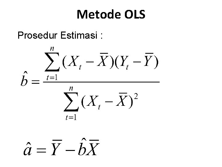 Metode OLS Prosedur Estimasi : 