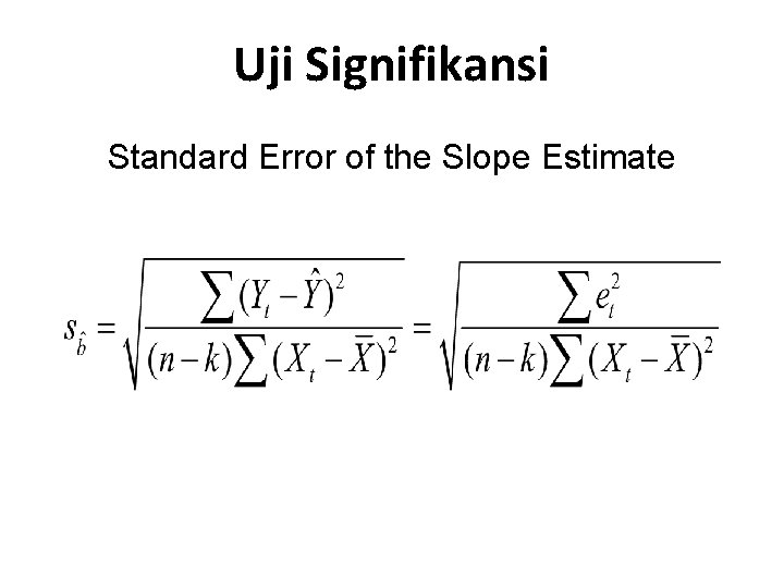 Uji Signifikansi Standard Error of the Slope Estimate 