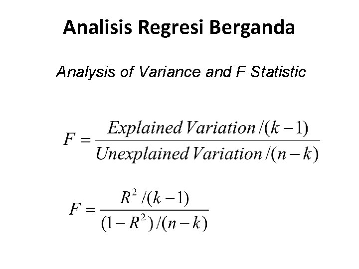 Analisis Regresi Berganda Analysis of Variance and F Statistic 