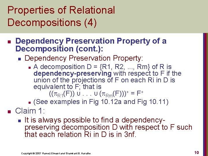 Properties of Relational Decompositions (4) n Dependency Preservation Property of a Decomposition (cont. ):