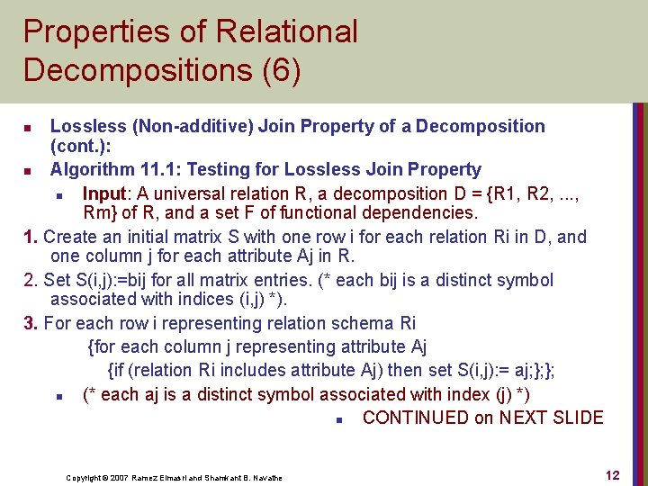 Properties of Relational Decompositions (6) Lossless (Non-additive) Join Property of a Decomposition (cont. ):