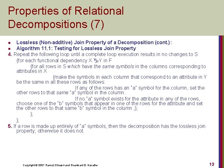 Properties of Relational Decompositions (7) Lossless (Non-additive) Join Property of a Decomposition (cont. ):