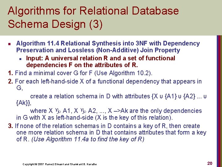 Algorithms for Relational Database Schema Design (3) Algorithm 11. 4 Relational Synthesis into 3