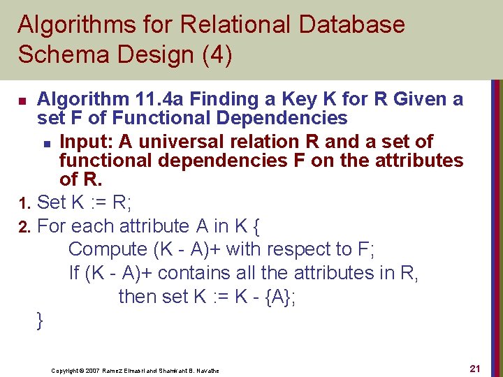 Algorithms for Relational Database Schema Design (4) Algorithm 11. 4 a Finding a Key