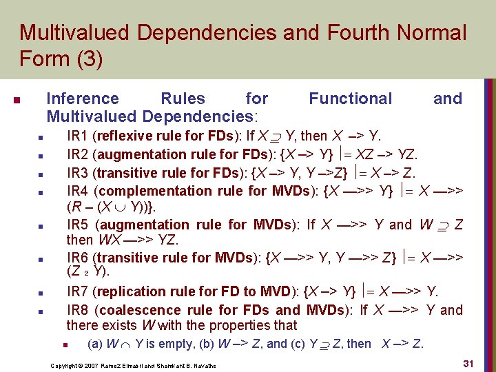 Multivalued Dependencies and Fourth Normal Form (3) Inference Rules for Multivalued Dependencies: n n