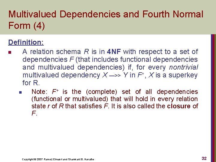 Multivalued Dependencies and Fourth Normal Form (4) Definition: n A relation schema R is