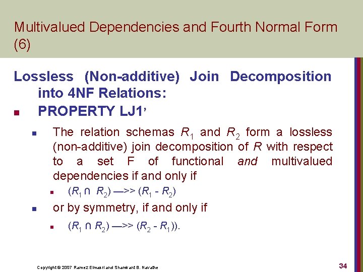 Multivalued Dependencies and Fourth Normal Form (6) Lossless (Non-additive) Join Decomposition into 4 NF