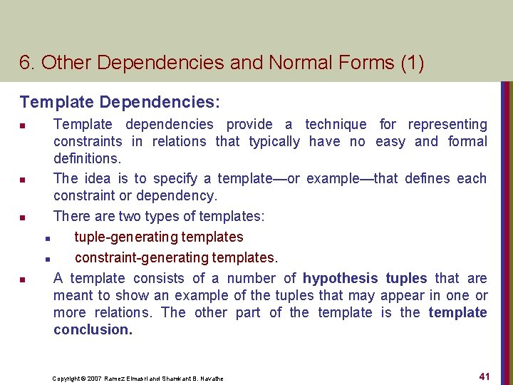 6. Other Dependencies and Normal Forms (1) Template Dependencies: n n Template dependencies provide