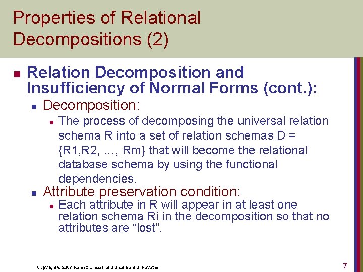 Properties of Relational Decompositions (2) n Relation Decomposition and Insufficiency of Normal Forms (cont.