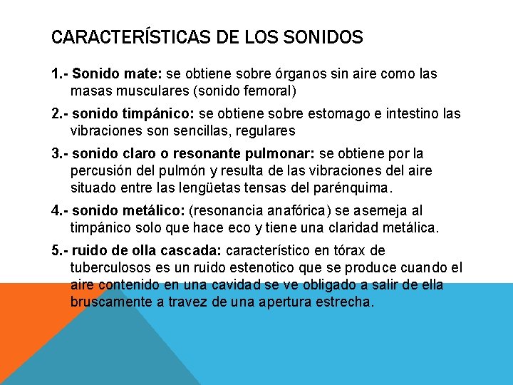 CARACTERÍSTICAS DE LOS SONIDOS 1. - Sonido mate: se obtiene sobre órganos sin aire