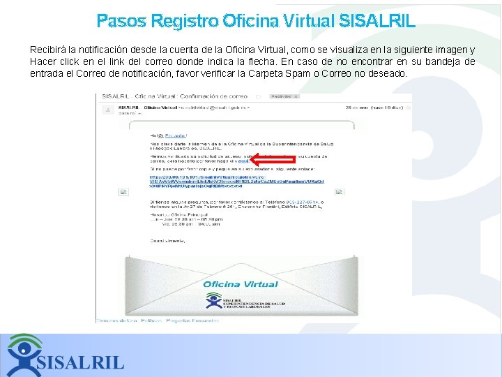 Pasos Registro Oficina Virtual SISALRIL Recibirá la notificación desde la cuenta de la Oficina Pasos Registro Oficina Virtual SISALRIL Recibirá la notificación desde la cuenta de la Oficina