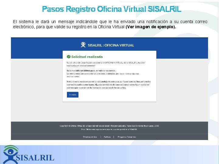 Pasos Registro Oficina Virtual SISALRIL El sistema le dará un mensaje indicándole que le Pasos Registro Oficina Virtual SISALRIL El sistema le dará un mensaje indicándole que le