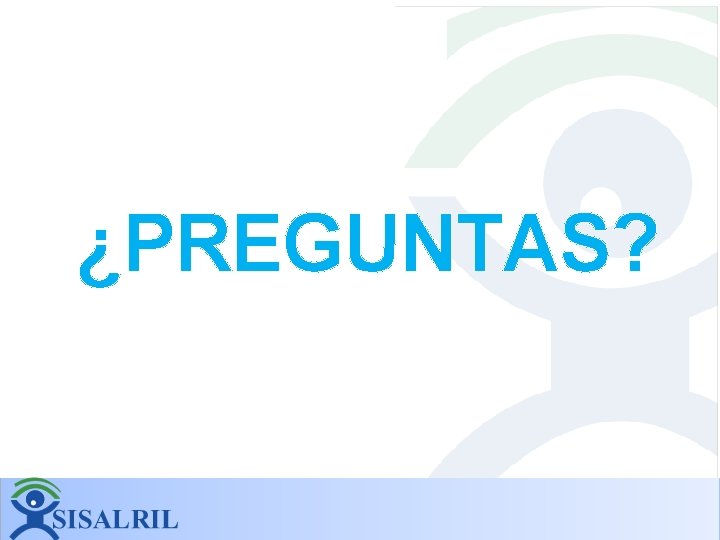¿PREGUNTAS? ¿PREGUNTAS?