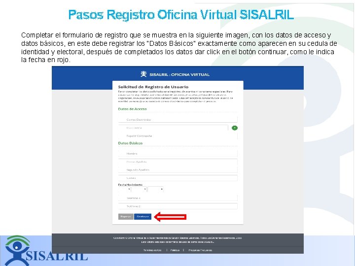 Pasos Registro Oficina Virtual SISALRIL Completar el formulario de registro que se muestra en Pasos Registro Oficina Virtual SISALRIL Completar el formulario de registro que se muestra en