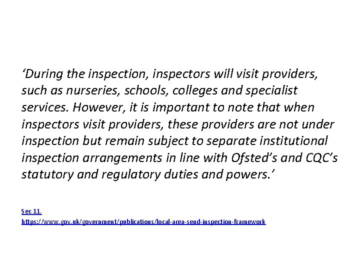 ‘During the inspection, inspectors will visit providers, such as nurseries, schools, colleges and specialist