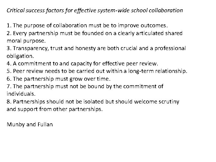Critical success factors for effective system-wide school collaboration 1. The purpose of collaboration must