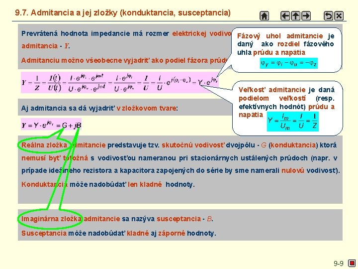 9. 7. Admitancia a jej zložky (konduktancia, susceptancia) Prevrátená hodnota impedancie má rozmer elektrickej