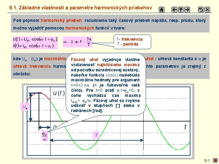 9. 1. Základné vlastnosti a parametre harmonických priebehov Pod pojmom harmonický priebeh rozumieme taký