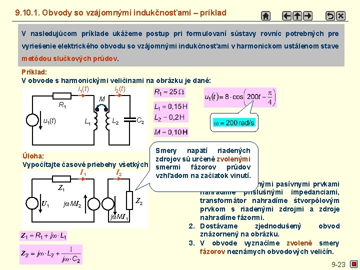 9. 10. 1. Obvody so vzájomnými indukčnosťami – príklad V nasledujúcom príklade ukážeme postup