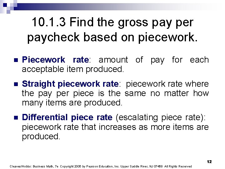 10. 1. 3 Find the gross pay per paycheck based on piecework. n Piecework