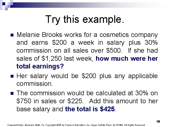 Try this example. n n n Melanie Brooks works for a cosmetics company and