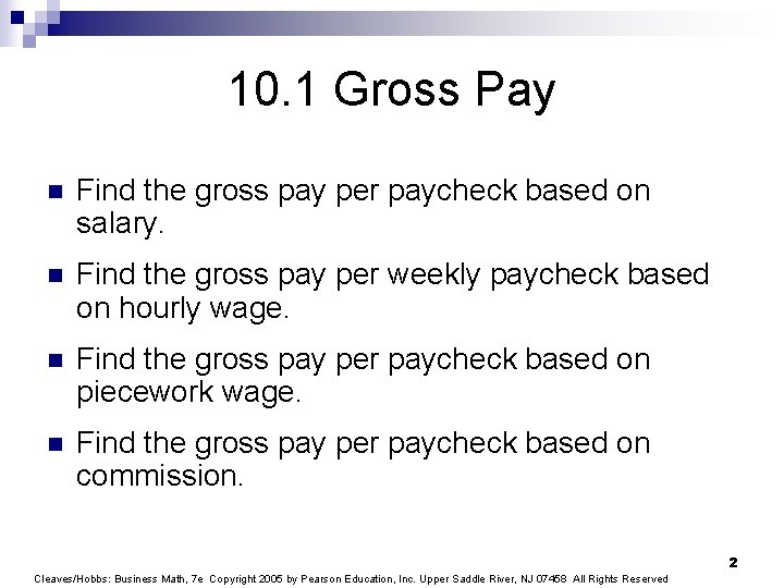 10. 1 Gross Pay n Find the gross pay per paycheck based on salary.