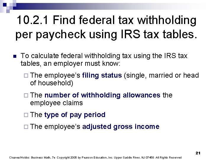 10. 2. 1 Find federal tax withholding per paycheck using IRS tax tables. n