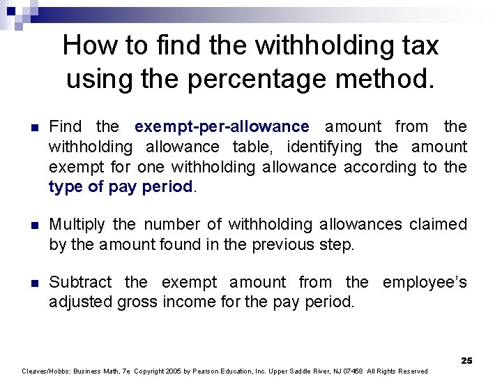 How to find the withholding tax using the percentage method. n Find the exempt-per-allowance