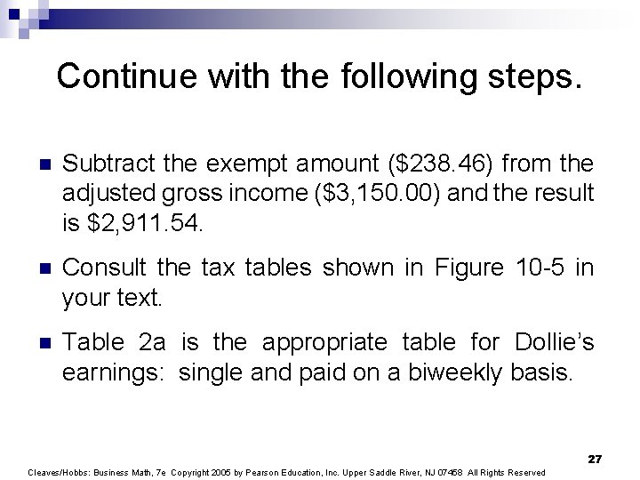 Continue with the following steps. n Subtract the exempt amount ($238. 46) from the